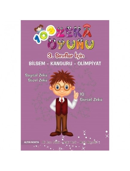 103 Zeka Oyunu 3.Sınıflar İçin Bilsem Kanguru Olimpiyat Kitabı-Ali Can Güllü-Altın Nokta Yayınları