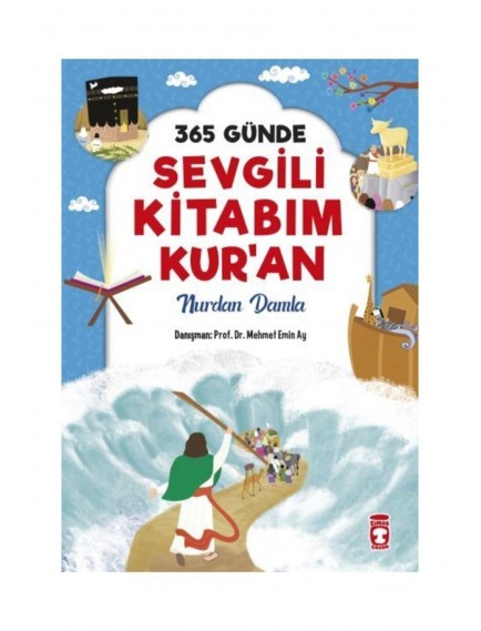 365 Günde Sevgili Kitabım Kur'an - Nurdan Damla - Timaş Çocuk Yayınları