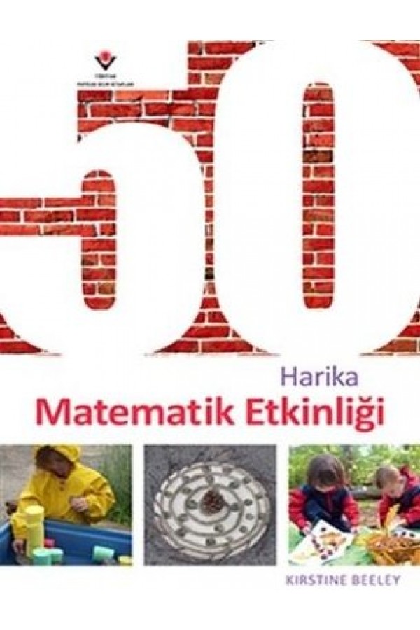 50 Harika Matematik Etkinliği - Kırstıne Beeley - Tübitak Yayınları