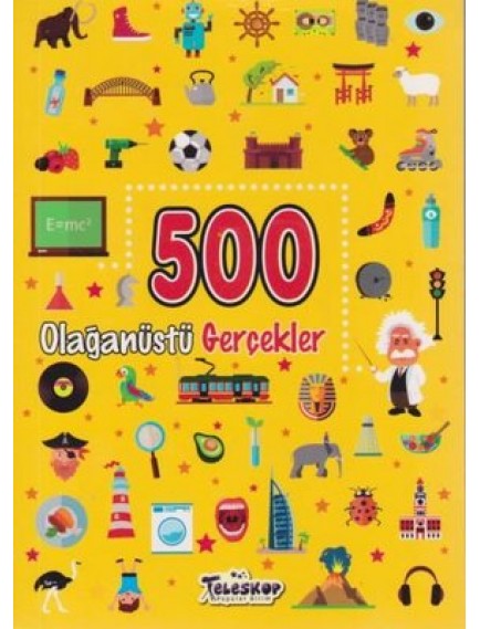 500 Olağanüstü Gerçekler - Kolektif - Teleskop Popüler Bilim Yayınları