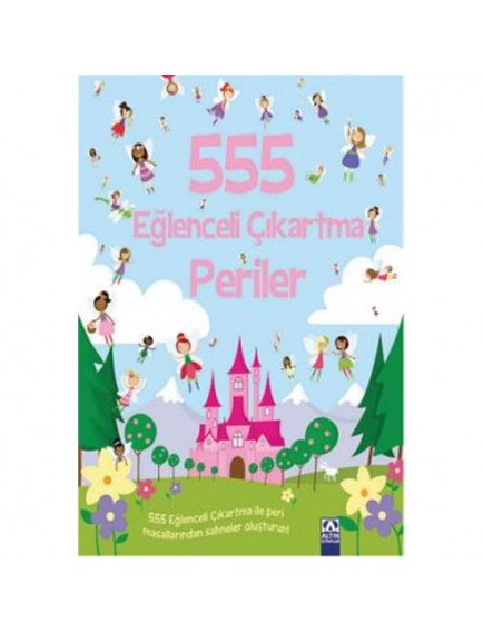555 Eğlenceli Çıkartma - Periler - Kolektif - Altın Kitaplar