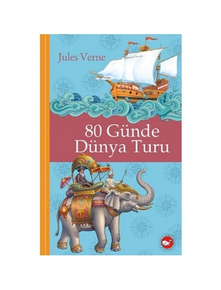 80 Günde Dünya Turu - Jules Verne - Beyaz Balina Yayınları