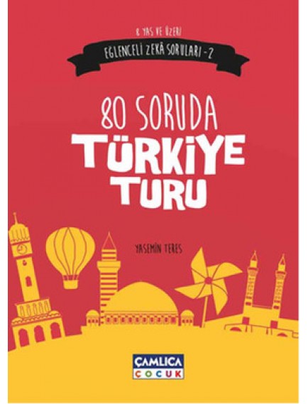 80 Soruda Türkiye Turu - Yasemin Teres - Çamlıca Çocuk Yayınları