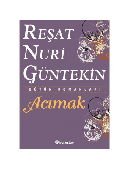 Acımak - Reşat Nuri Güntekin -  İnkılap Yayınları