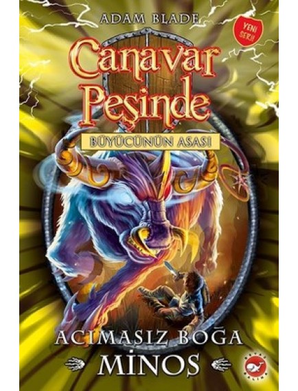 Acımasız Boğa Minos Büyücünün Asası / Canavar Peşinde 50 - Adam Blade - Beyaz Balina Yayınları