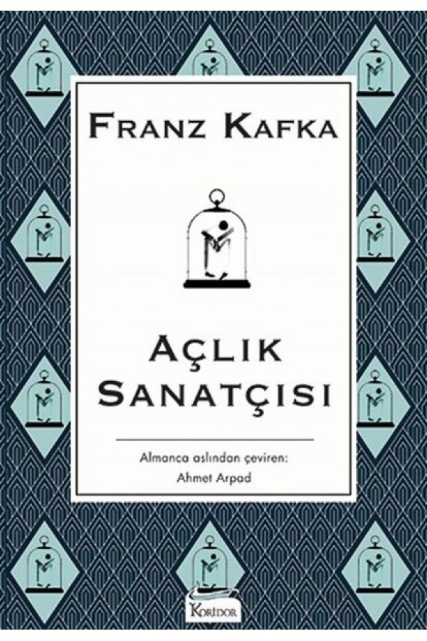 Açlık Sanatçısı ( Bez Ciltli) - Franz Kafka - Koridor Yayınları
