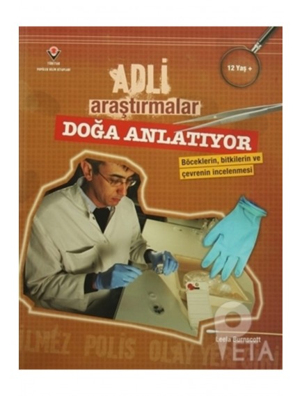 Adli Araştırmalar Doğa Anlatıyor - Leela Burnscott - Tübitak Yayınları