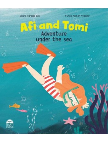 Afi And Tomi / Adventure Under The Sea - Büşra Tarçalır Erol - Martı Yayınları