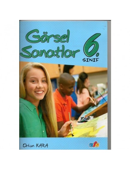 Görsel Sanatlar 6. Sınıf - Orhun Kara - Afs Yayınları