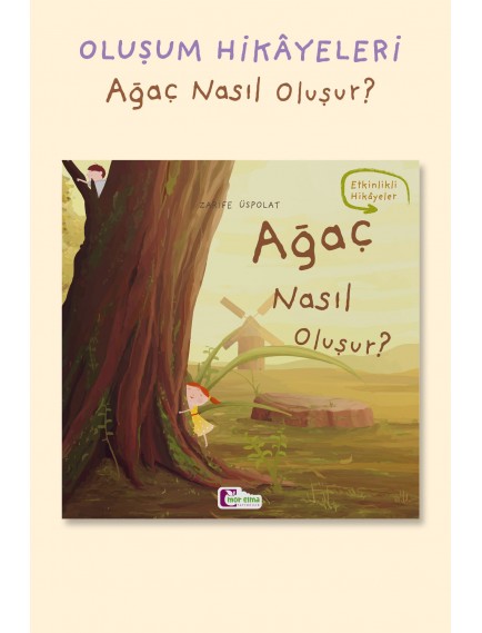 Ağaç Nasıl Oluşur - Zarife Üspolat Yazıcı - Mor Elma Yayınları