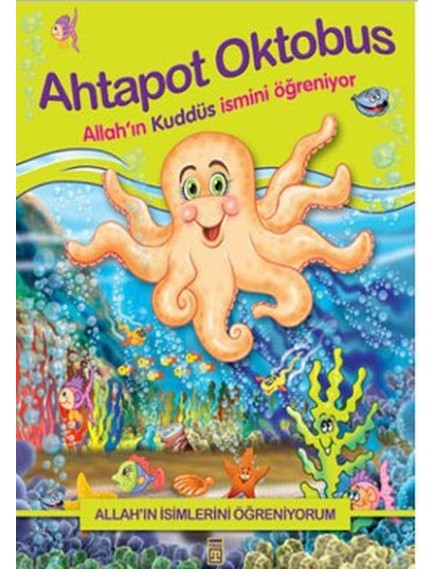 Ahtapot Oktobus Allah'In Kuddüs İsmini Öğreniyor - Nur Kutlu - Timaş Yayınları