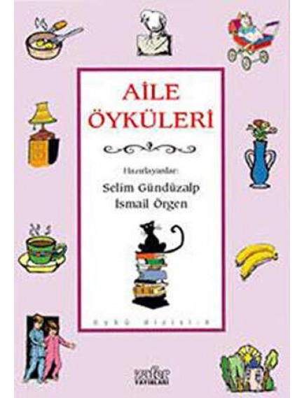Aile Öyküleri - Selim Gündüzalp - Zafer Yayınları