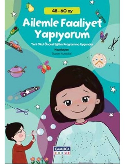 Ailemle Faaliyet Yapıyorum (48 60 Ay) - Suzan Karadal - Çamlıca Çocuk Yayınları