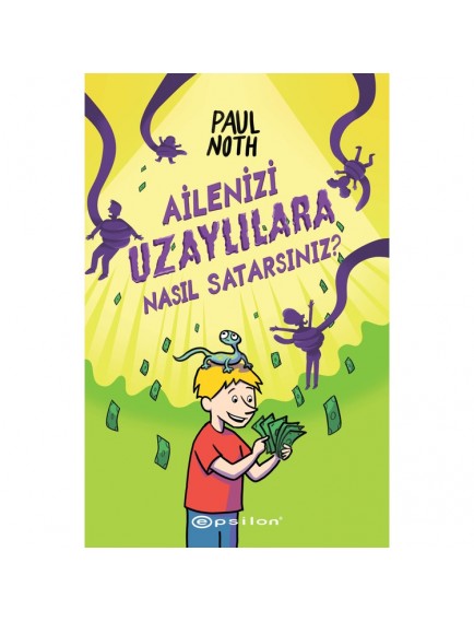 Ailenizi Uzaylılara Nasıl Satarsınız Paul Noth Epsilon Yayınları