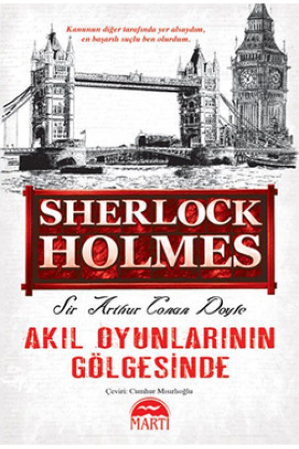 Akıl Oyunlarının Gölgesinde / Sherlock Holmes - Arthur Conan Doyle - Martı Yayınları