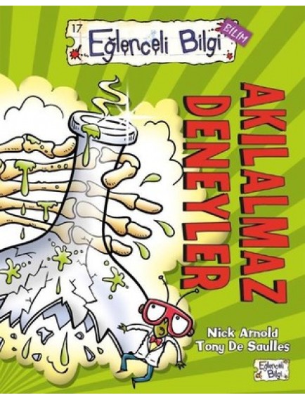 Akılalmaz Deneyler / Eğlenceli Bilim 17 - Nick Arnold - Timaş Yayınları