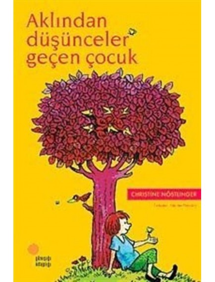 Aklından Düşünceler Geçen Çocuk - Christine Nöstlinger - Günışığı Kitaplığı Yayınları