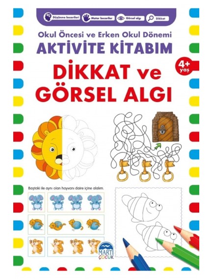 Dikkat ve Görsel Algı 4+ Yaş - Kolektif - Martı Çocuk Yayınları