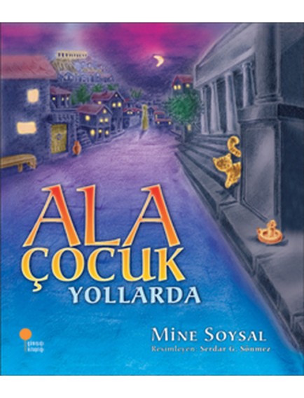 Ala Çocuk Yollarda - Mine Soysal - Günışığı Yayınları