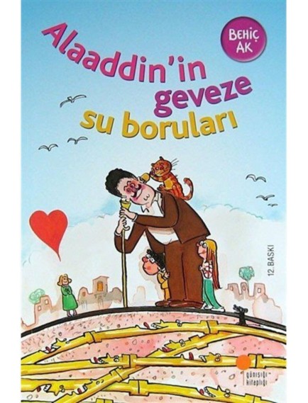 Alaaddin'in Geveze Su Boruları - Behiç Ak - Günışığı Kitaplığı Yayınları