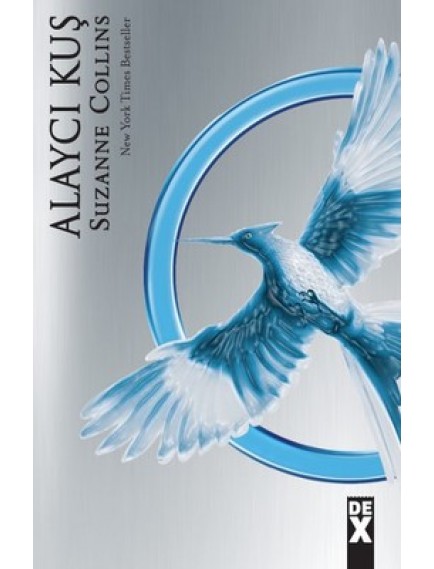 Alaycı Kuş / Açlık Oyunları - Suzanne Collins - Dex Yayınları