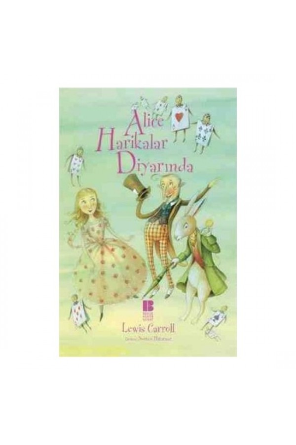 Alice Harikalar Diyarında - Lewis Carroll - Bilge Kültür Sanat Yayınları
