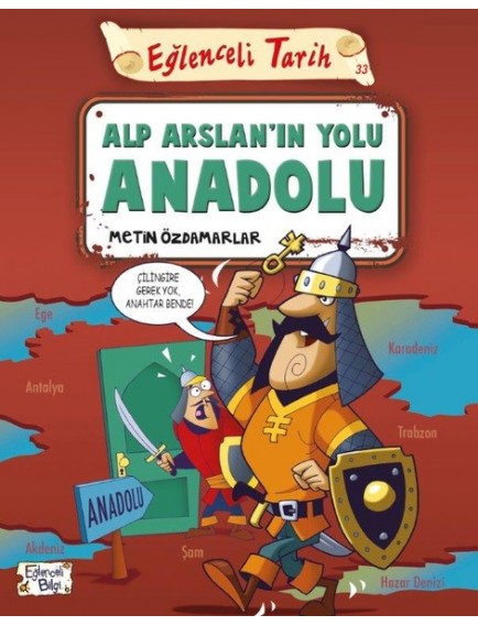 Alp Arslanın Yolu Anadolu / Eğlenceli Tarih - Metin Özdamarlar - Timaş Yayınları