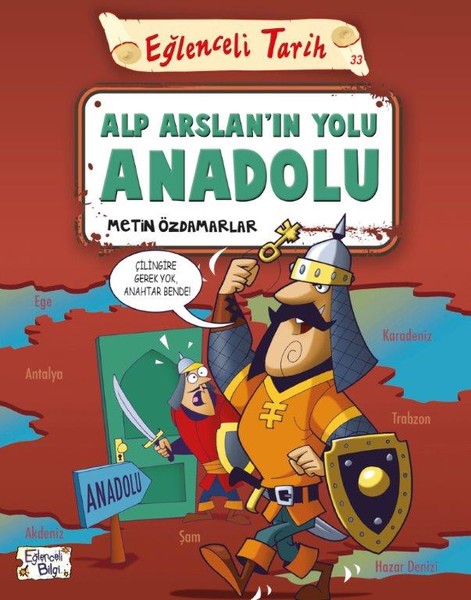 Alp Arslanın Yolu Anadolu / Eğlenceli Tarih - Metin Özdamarlar - Timaş Yayınları