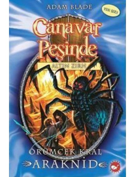 Altın Zırh Örümcek Kral Araknid / Canavar Peşinde 11 - Adam Blade - Beyaz Balina Yayınları