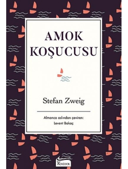 Amok Koşucusu ( Bez Ciltli) - Stefan Zweig - Koridor Yayınları