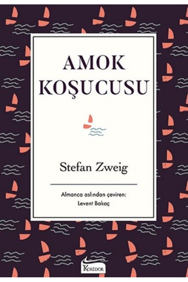 Amok Koşucusu ( Bez Ciltli) - Stefan Zweig - Koridor Yayınları