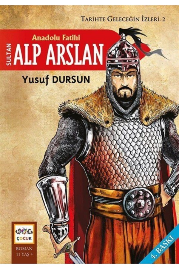 Anadolu Fatihi Sultan Alp Arslan / Tarihte Geleceğin İzleri 2 - Yusuf Dursun - Nar Yayınları