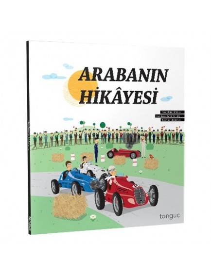 Arabanın Hikayesi - Kolektif - Tonguç Yayınları