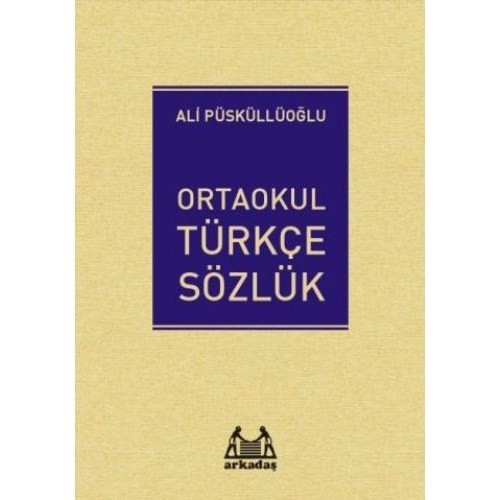 Arkadaş Yayınları Ortaokul Türkçe Sözlük-Ali Püsküllüoğlu