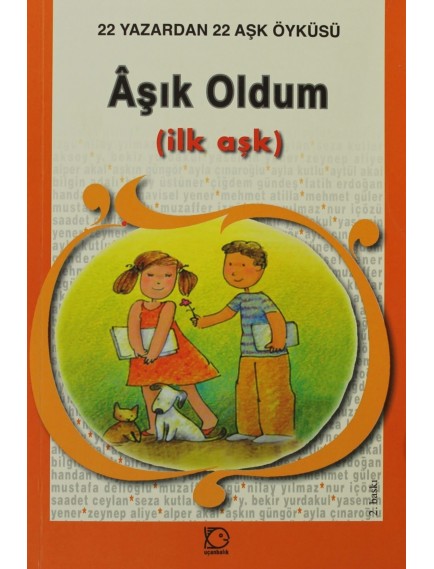 Aşık Oldum (İlk Aşk) - Kolektif - Uçanbalık Yayınları