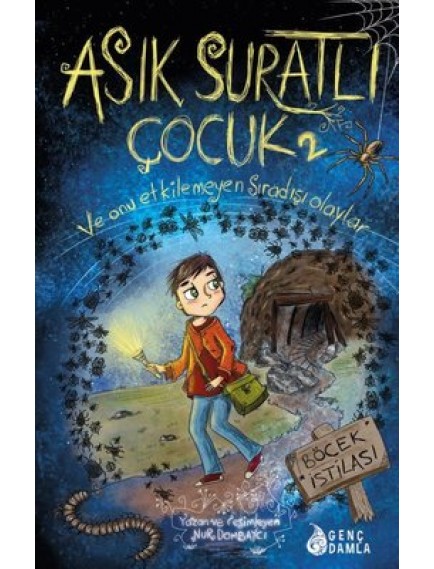 Asık Suratlı Çocuk 2 / Böcek İstilası - Nur Dombaycı - Genç Damla Yayınları