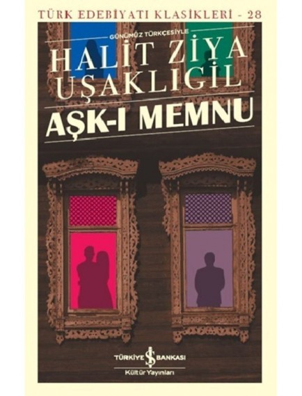 Aşkı Memnu - Halit Ziya Uşaklıgil - İş Bankası Kültür Yayınları