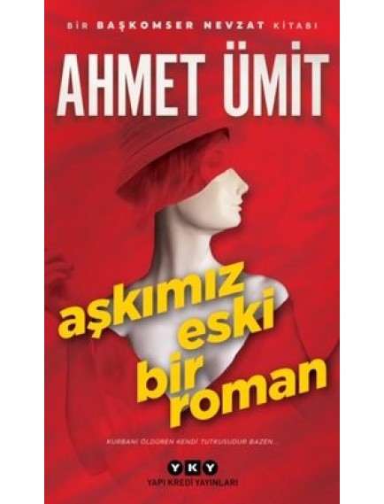Aşkımız Eski Bir Roman - Ahmet Ümit -Yapı Kredi Yayınları