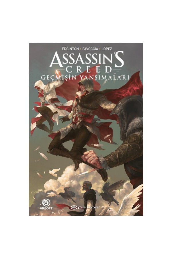 Assassıns Creed Geçmişin Yansımaları - Ian Edgınton - Epsilon Yayınları