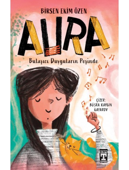 Aura - Bulaşıcı Duyguların Peşinde Birsen Ekim Özen Timaş Yayınları