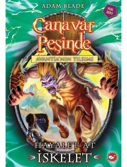 Avantia'Nın Tılsımı Hayalet At İskelet / Canavar Peşinde 20 - Adam Blade - Beyaz Balina Yayınları