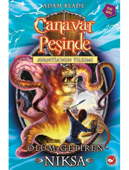 Avantia'Nın Tılsımı Ölüm Getiren Niksa / Canavar Peşinde 19 - Adam Blade - Beyaz Balina Yayınları