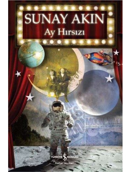 Ay Hırsızı - Sunay Akın - İş Bankası Kültür Yayınları