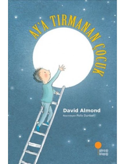 Aya Tırmanan Çocuk - David Almond - Günışığı Yayınları