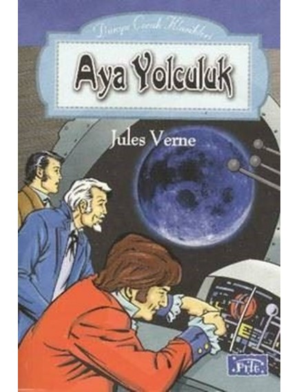 Aya Yolculuk - Jules Verne - Parıltı Yayınları