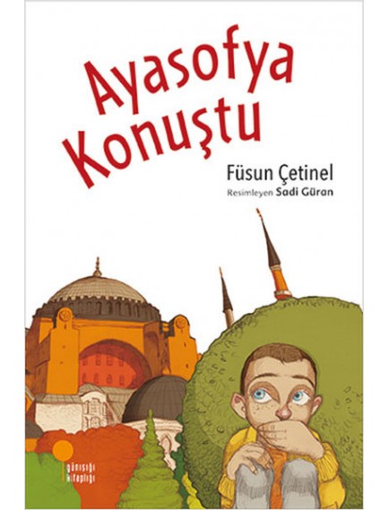 Ayasofya Konuştu - Füsun Çetinel - Günışığı Yayınları