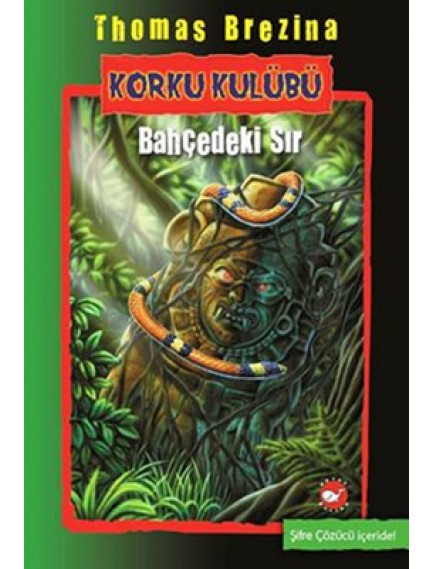 Bahçedeki Sır / Korku Kulübü 4 - Thomas C. Brezina - Beyaz Balina Yayınları
