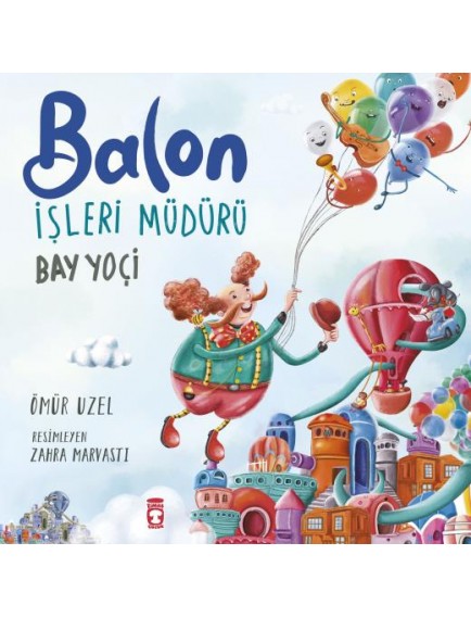 Balon İşleri Müdürü - Ömür Uzel - Timaş Çocuk