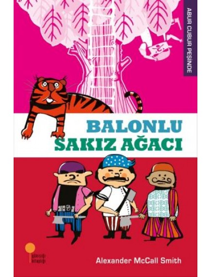 Balonlu Sakız Ağacı / Abur Cubur Peşinde 1 - Alexander Mccall Smith - Günışığı Yayınları