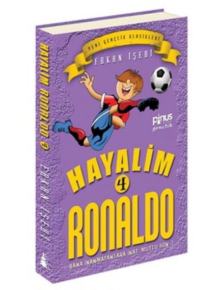 Bana İnanmayanlara İnat Mutluson / Hayalim Ronaldo 4 - Erkan İşeri - Pinus Yayınları